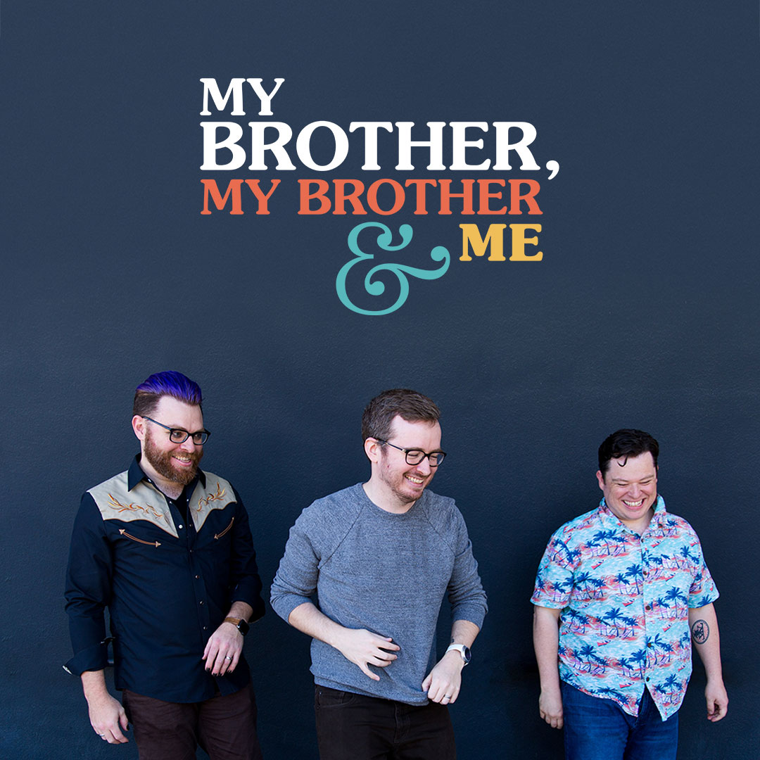 My Brother, My Brother and Me | Visit San Jose